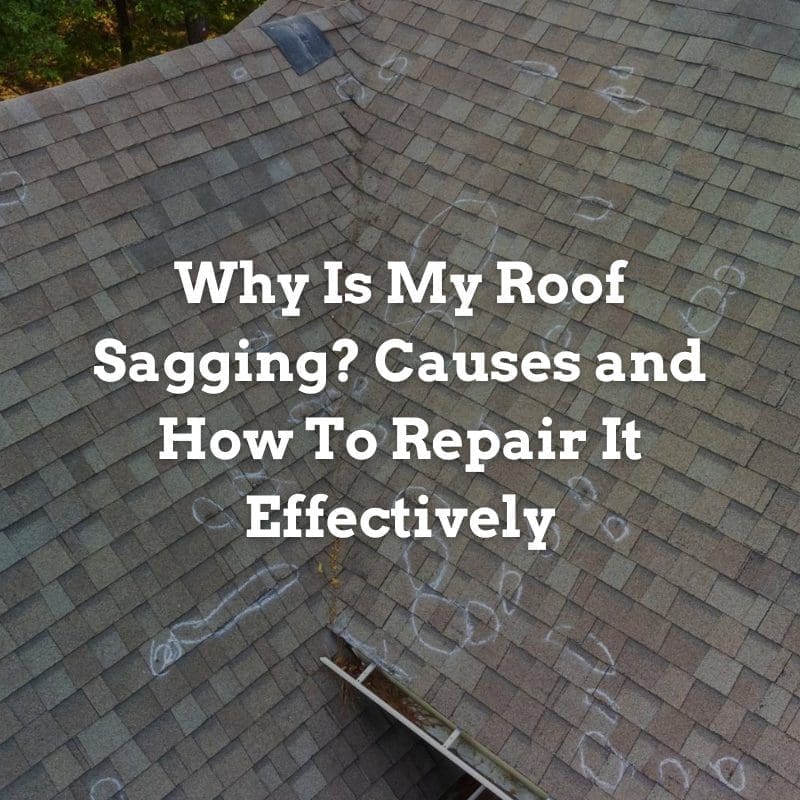 why is my roof sagging? Causes and how to repair it effectively