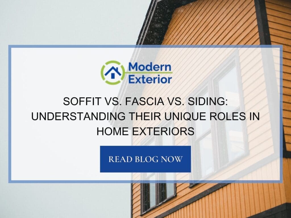 Soffit vs. Fascia vs. Siding: Understanding Their Unique Roles in Home Exteriors